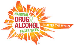 Drug and Alcohol Facts Week - Shatter the Myths