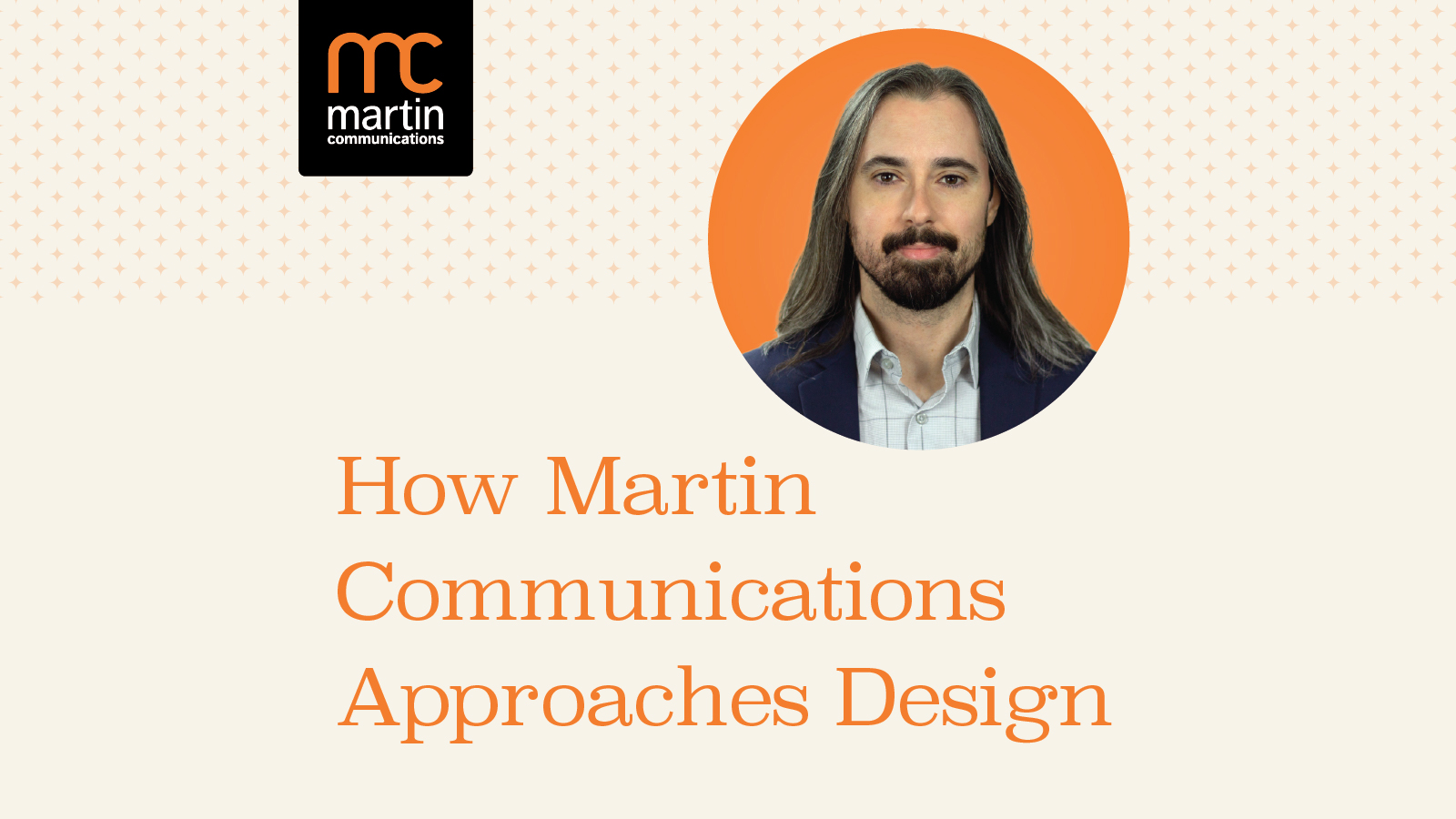 How Martin Communications Approaches Design