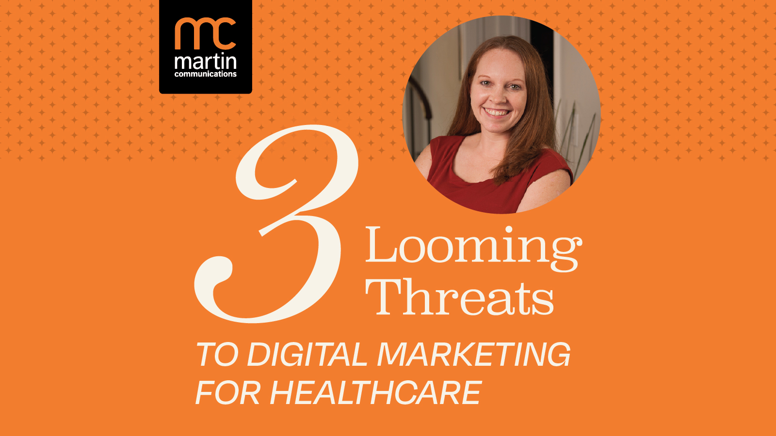 Three Looming Threats to Digital Marketing for Healthcare
